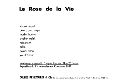 Le Rose de la Vie - Galerie Gilles Peyroulet, Paris, 1997